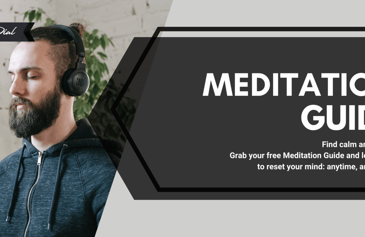 Man meditating with headphones on next to headline "Meditation Guide" promoting Rob Dial’s free resource to reset your mind and find calm and focus.