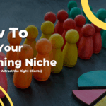 Colorful wooden figures grouped by color on a dark surface, symbolizing audience segmentation, with bold text overlay that reads “How to Find Your Coaching Niche (So You Can Finally Attract the Right Clients).