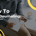 Woman writing in a journal with coffee by her side, illustrating how to start journaling for clarity, mindset, and personal development.